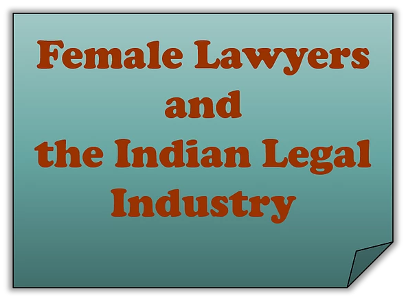 Female Lawyers and the Indian Legal Industry