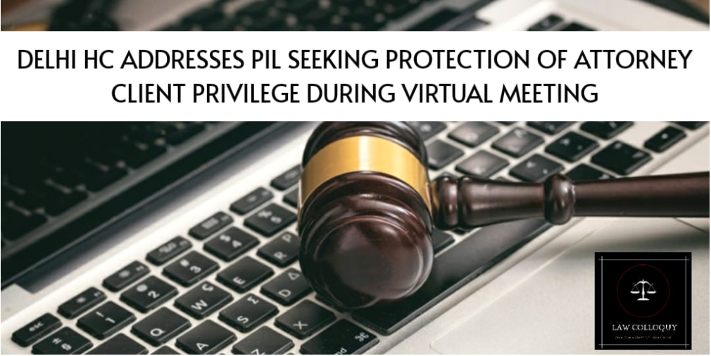PIL Seeking Protection of Attorney-Client Privilege During Virtual Meeting